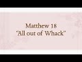 Matthew 18 - "All Out of Whack", by Donnie V. Rader -- March 24, 2024