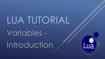 Lua Basic Tutorials - Introduction to LUA and Variables