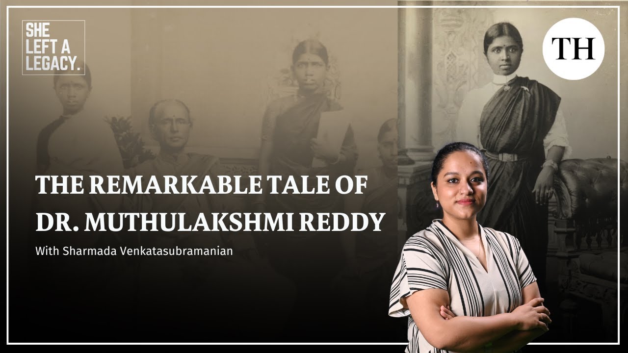 She left a legacy | The remarkable tale of Dr. Muthulakshmi Reddy - YouTube