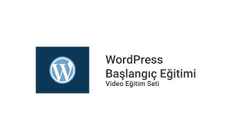 01. WordPress Başlangıç Eğitim Seti - Hoşgeldiniz