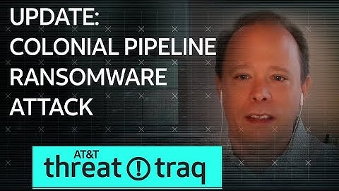 UPDATE: Colonial Pipeline Ransomware Attack| AT&T ThreatTraq