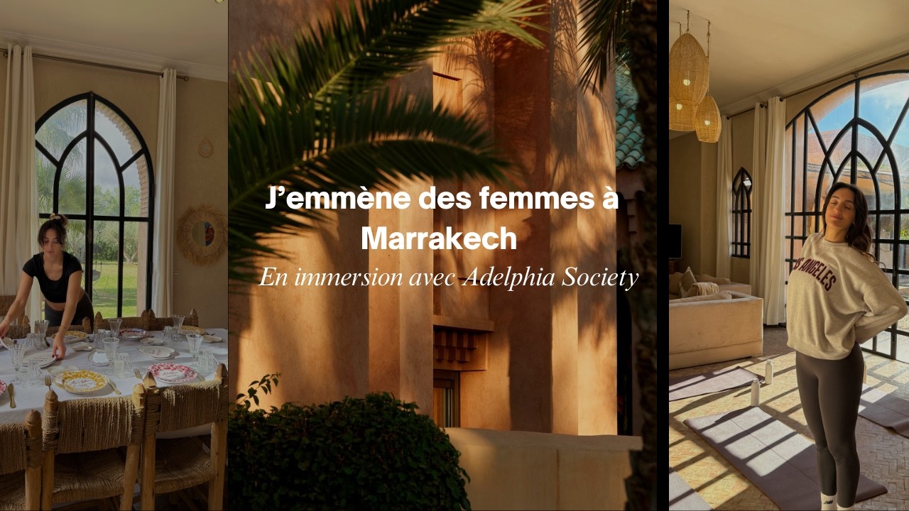 VLOG : j'emmène des femmes à Marrakech