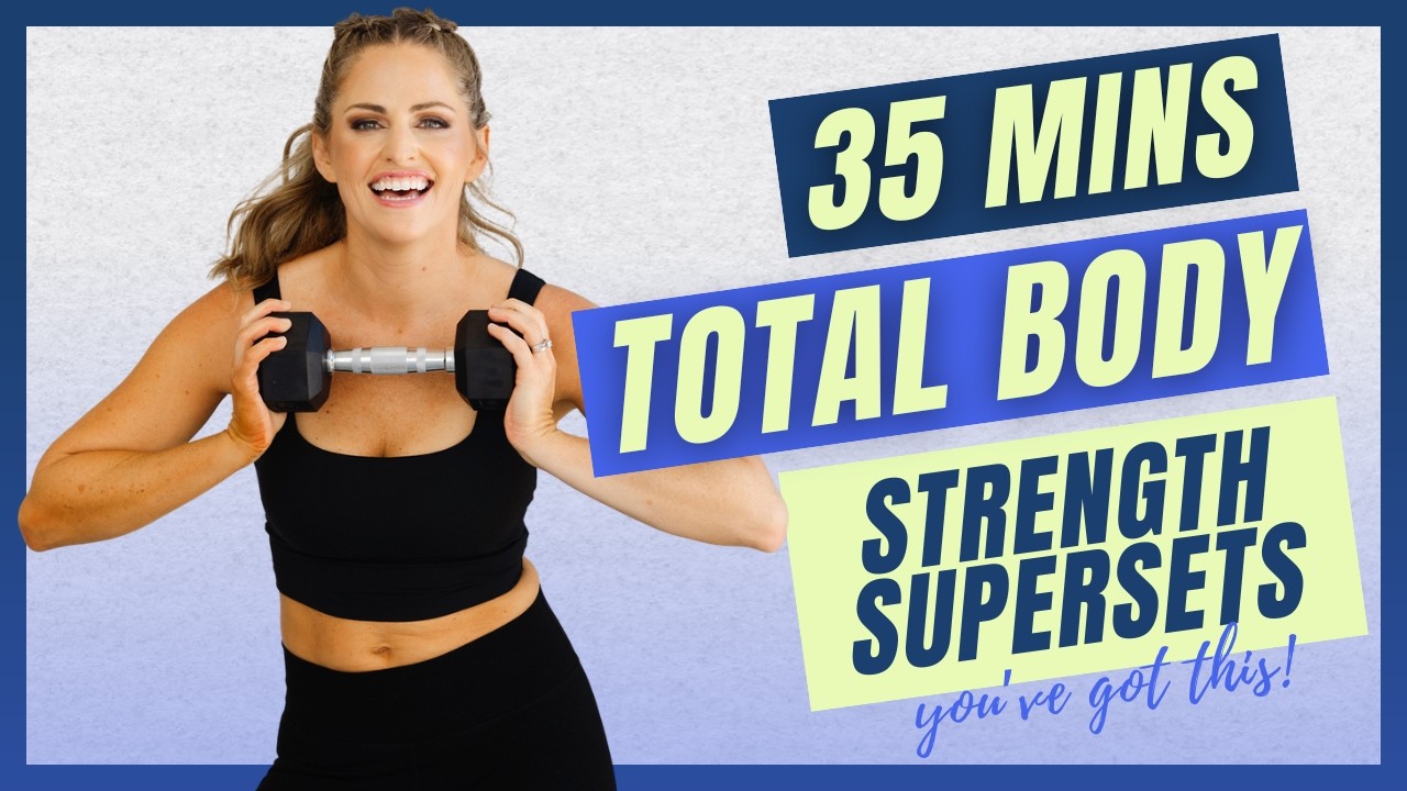 01: 35-Min Total Body Strength Supersets