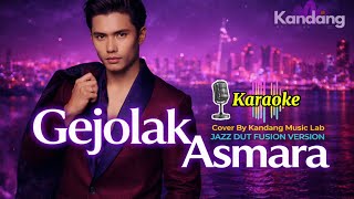 🎤 KARAOKE – GEJOLAK ASMARA | JAZZ FUSION VERSION | KANDANG KARAOKE