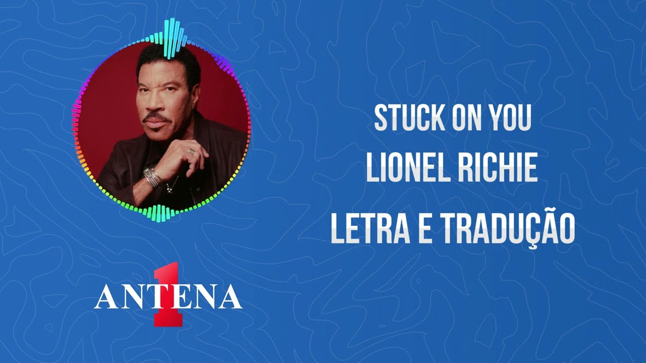 Stuck On You - Lionel Richie  Letra e tradução de música. Inglês fácil