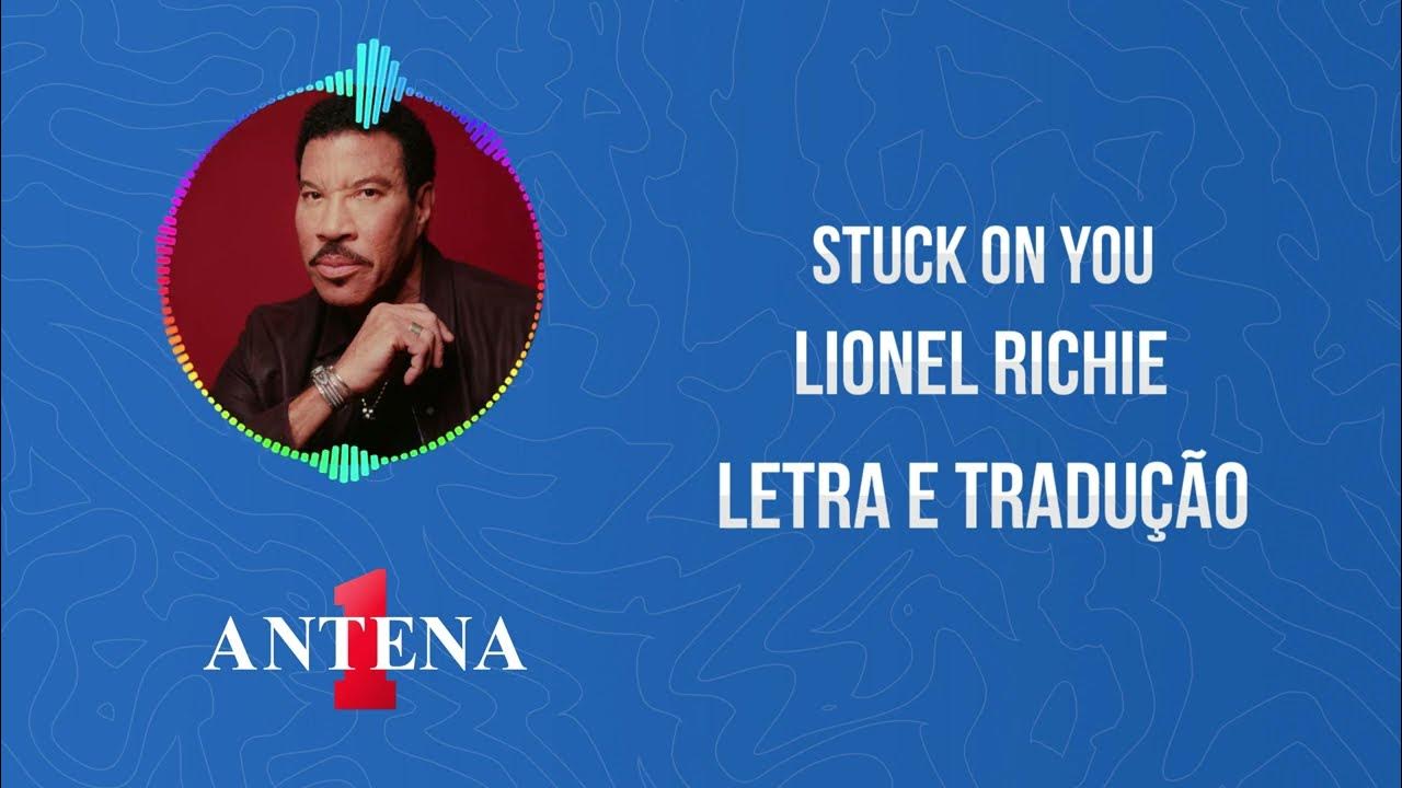 Stuck on You - Lionel Richie (Tradução) Legendado Lyrics (The Best