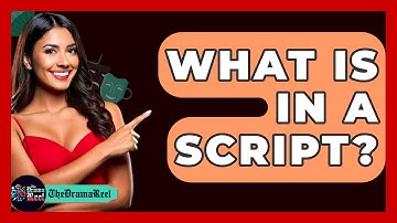What Is In A Script? - The Drama Reel