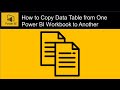 How to copy a data table from one power bi workbook to another with transformation steps