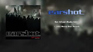 Earshot - Not Afraid (Radio Edit)