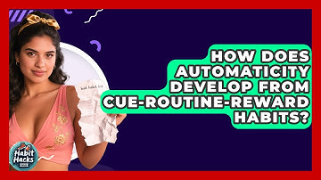 How Does Automaticity Develop From Cue-routine-reward Habits? - Habit Hacks Hub