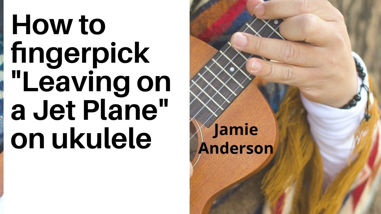 How to fingerpick Leaving on a Jet Plane on ukulele