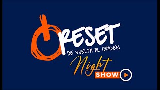 Reset Night Show
