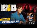 Welcome To The Hero Hotline! - Dispatch Episode 1
