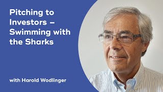 Pitching to Investors – Swimming with the Sharks with Harold Wodlinger