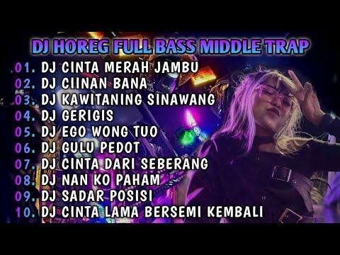 DJ CINTA MERAH JAMBU FULL BASS HOREG MIDDLE TRAP KARNAVAL VIRAL FULL ALBUM
