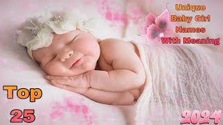 25 Unique baby Girl Names with Meaning || 2024 Unique baby girl names || New Baby girl names