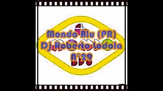 Mondo Blu (PR) Dj Roberto Lodola N°29 - YouTube