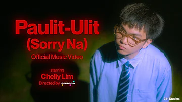 Chelly Lim - Paulit-Ulit (Sorry Na) (Official Music Video)