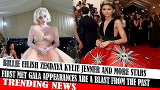 Billie Eilish Zendaya Kylie Jenner And More Stars First Met Gala Appearances Are A Blast From The Pa