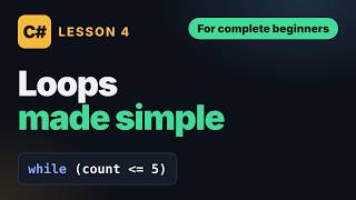C# for Complete Beginners, Lesson 4: Loops Made Simple