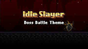 Boss Battle Theme - Idle Slayer Soundtrack