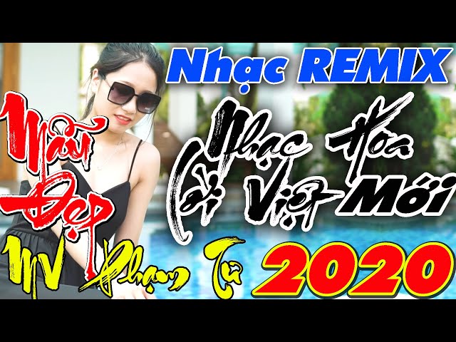 Nhạc Hoa Lời Việt REMIX TỪNG CHO NHAU  Ca Khúc Nhạc Trẻ remix 8x 9x 2K RUNG ĐỘNG - LK Nhạc Sống 2020 class=