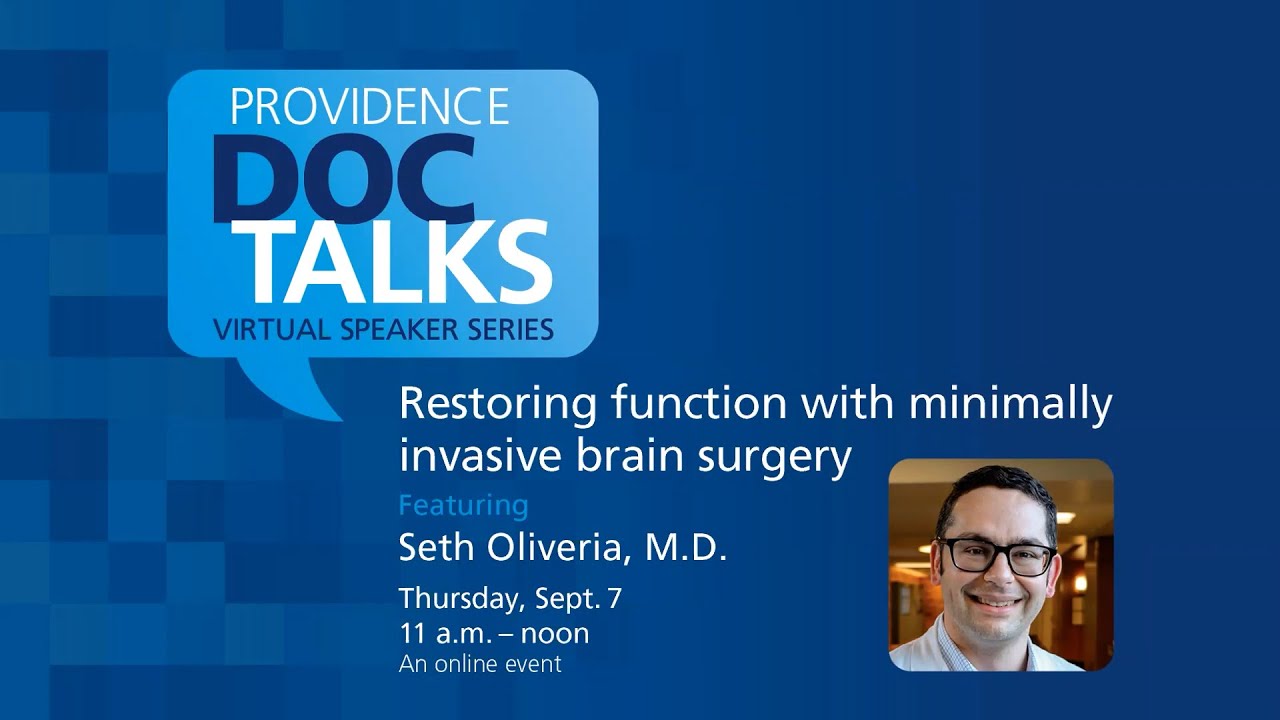 Doc Talks - Restoring Function with Minimally Invasive Brain Surgery