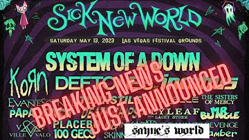 BREAKING NEWS Sick New World Festival announced Las Vegas May 2023 System of a Down Korn Deftones
