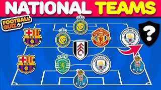 GUESS THE NATIONAL TEAM BY PLAYERS' CLUB | FOOTBALL QUIZ