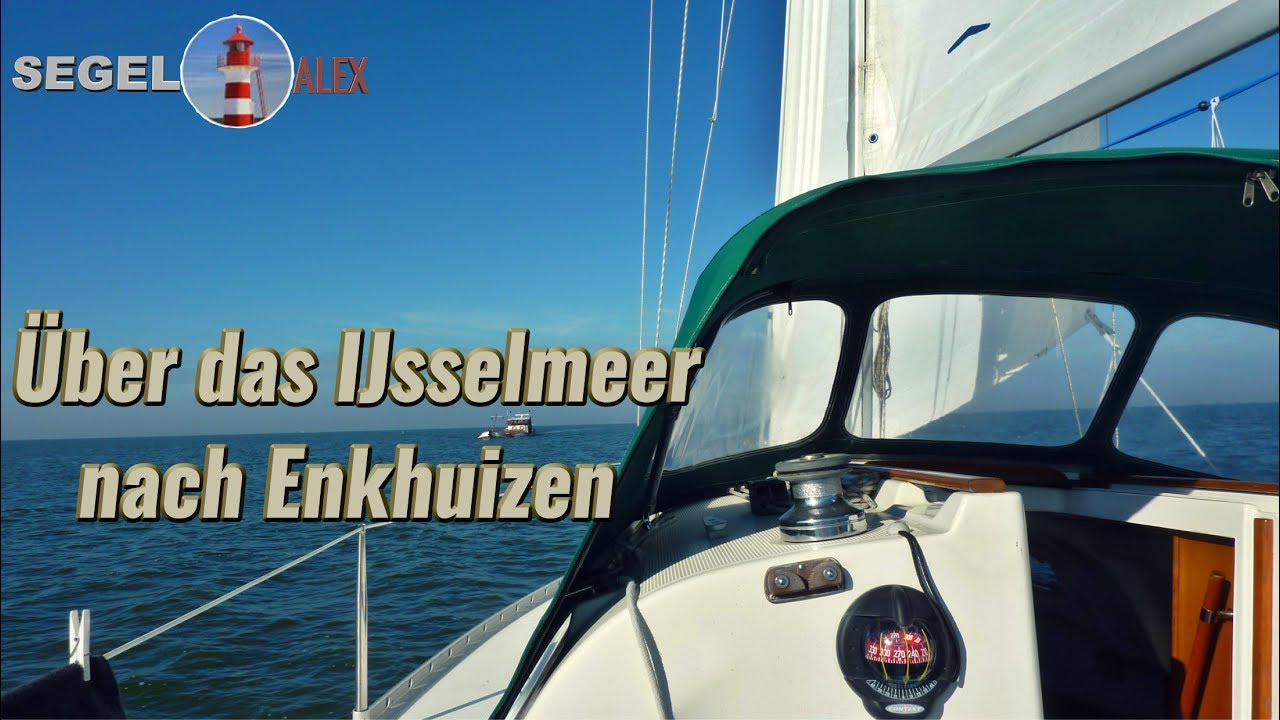 Mit dem Segelboot über das IJsselmeer: Teil 2 Enkhuizen