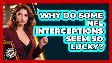 Why Do Some NFL Interceptions Seem So Lucky? - Gridiron Data Digest