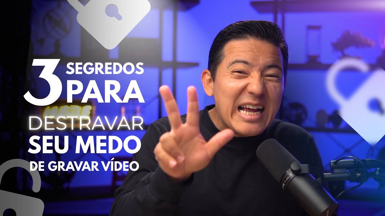 Como Superei o Medo de Gravar Vídeos (em 3 Passos)