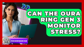 Can The Oura Ring Gen 3 Monitor Stress? - The Hardware Hub