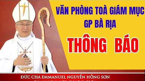 🔴 TOÀ GIÁM MỤC GP BÀ RỊA  RA THÔNG BÁO MỚI