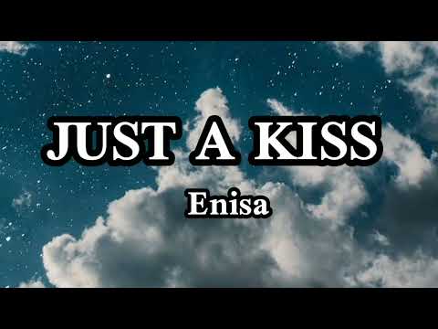 Enisa - Just A Kiss (Mwah) lyrics
