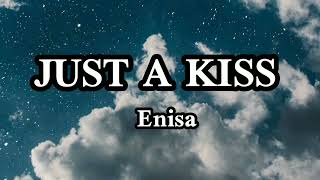 Enisa - Just A Kiss (Mwah) lyrics
