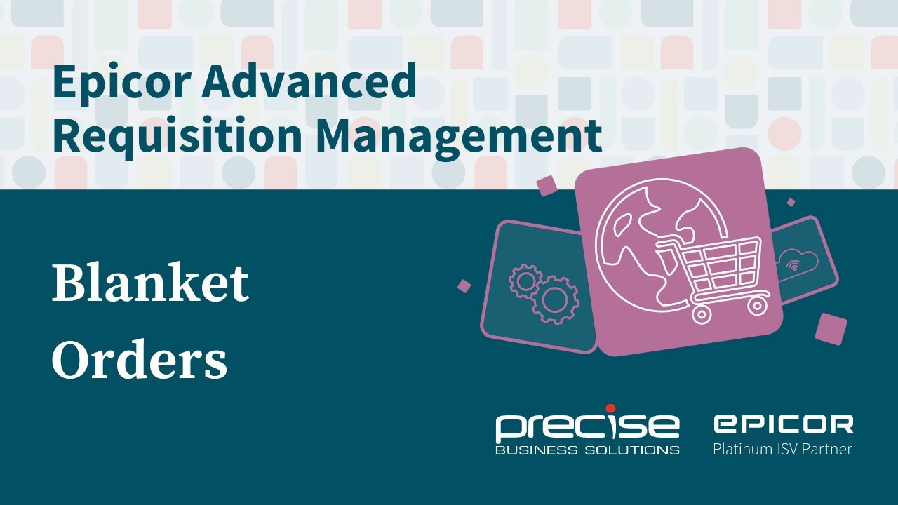 Blanket Orders in Epicor Advanced Requisition Management (ARM) YouTube