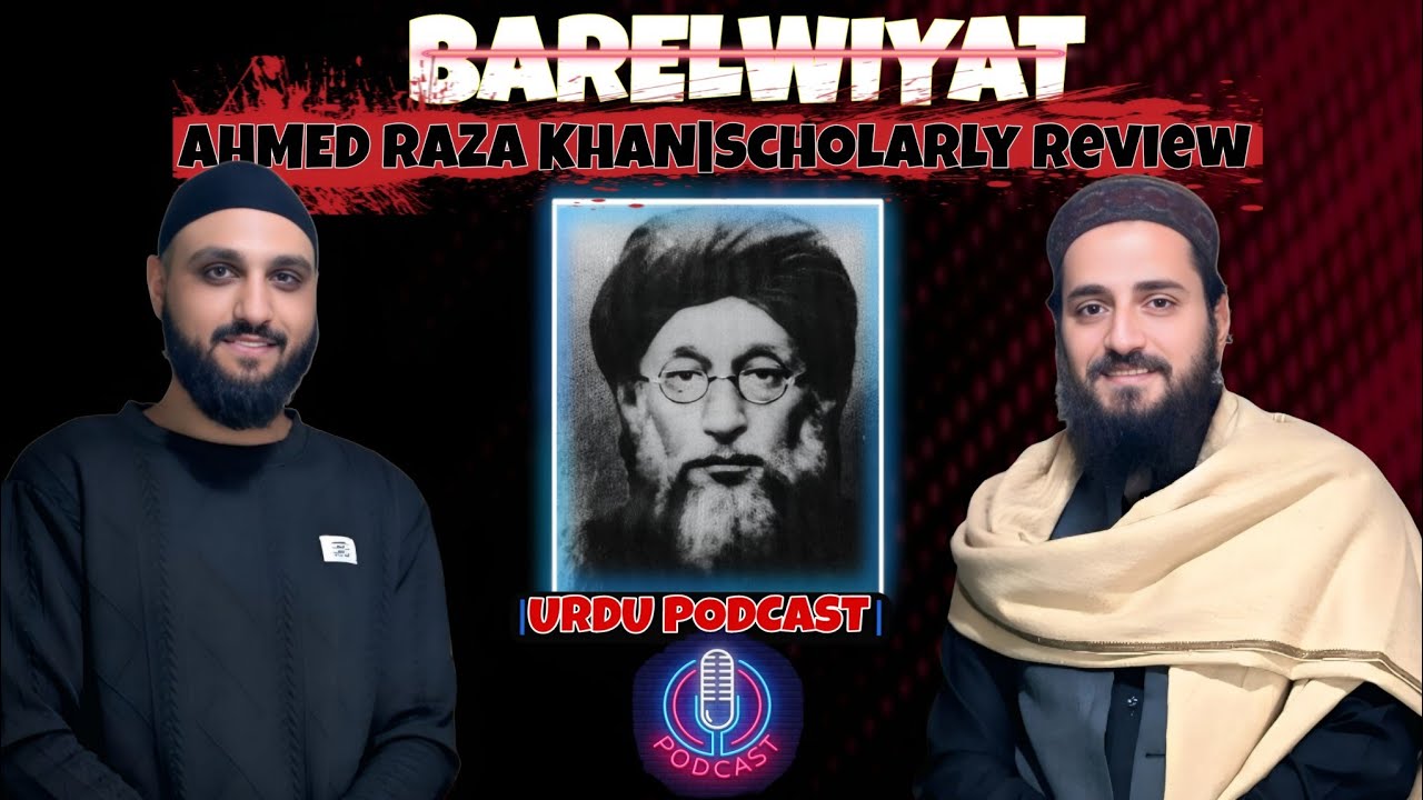 barelwiyat-podcast-with-mobin-satti-siraatehidayat-ahmed-raza-khan