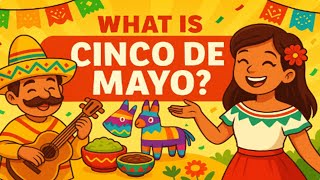 What is Cinco De Mayo?