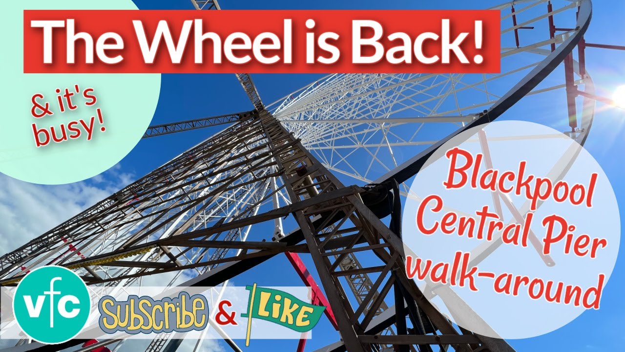 The Big Wheel's Back at Central Pier - and Blackpool's not quiet now!