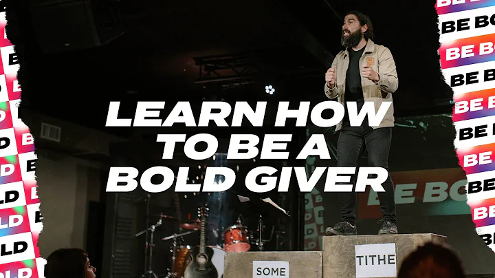 Learn How To Be A Bold Giver | Be Bold with Byron ...