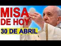 Misa de Hoy Viernes 30 de Abril de 2021