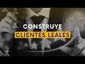 RETO 60: Construye clientes leales en 4 pasos