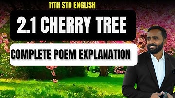 11TH STD ENGLISH|2.1 CHERRY TREE |DETAIL EXPLANATION| MAHARASHTRA BOARD|PRADEEP GIRI SIR