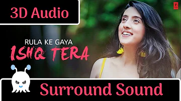 Rula Ke Gaya Ishq | Stebin Ben | 3D Audio | Surround Sound | Use Headphones 👾