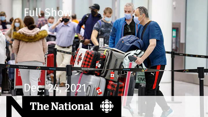 CBC News: The National | COVID travel disruptions, Canada labour market, Student mental health - DayDayNews