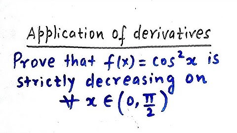 Strictly decreasing functions _ f(x)= cos^2x in the interval (0, π/2)