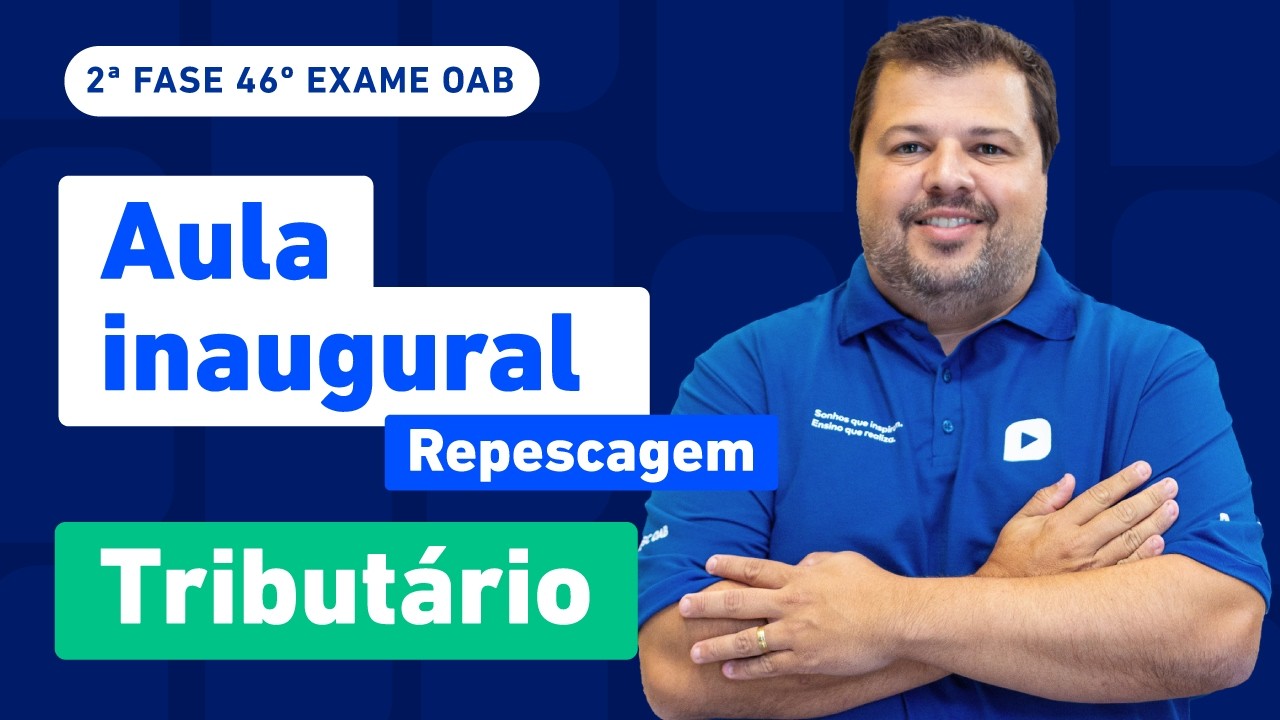 Aula Inaugural Tributário ✍️ | Repescagem 2ª Fase 46º Exame