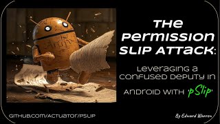 SHMOOCON 2025: The Permission Slip Attack, Leveraging a Confused Deputy in Android with 'pSlip'