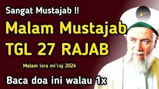 Malam isra mi'raj 27 rajab! sempatkan baca doa ini walau hanya 1x